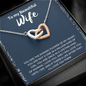 To My Beautiful Wife Interlocking Heart Necklace Message Card